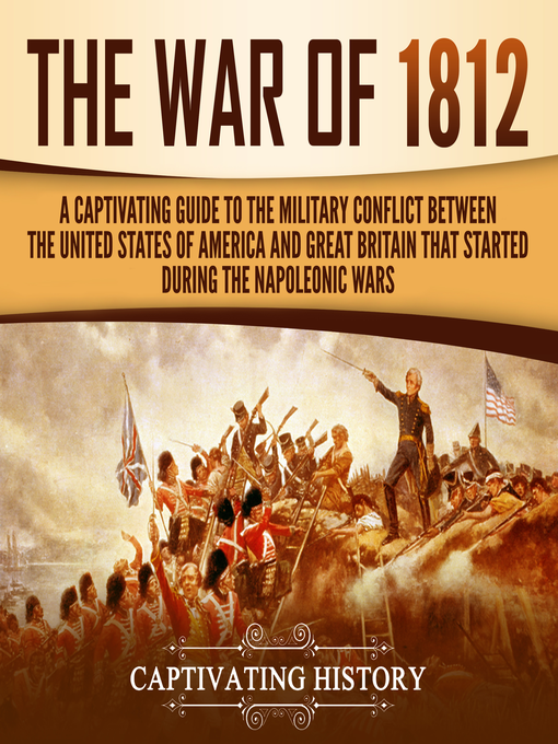 Title details for The War of 1812 by Captivating History - Available